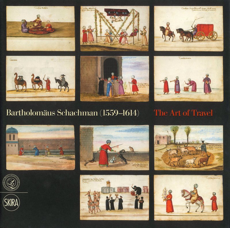 Book cover of Bartholomäus Schachman, 1559-1614: The Art of Travel by Olga Nefedova, Anna Frackowska, Hyejung Yum