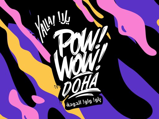Yellow, purple, pink and black shapes that resemble dripping paint overlaid with the words Yalla! and Pow! Wow! Doha